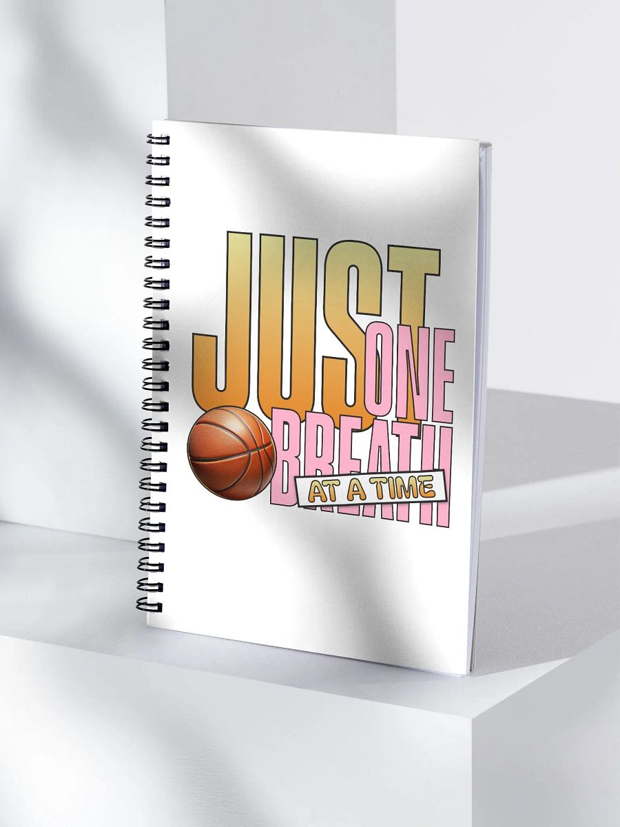 Just One Breath At A Time Basketball Spiral Notebook product image (3)