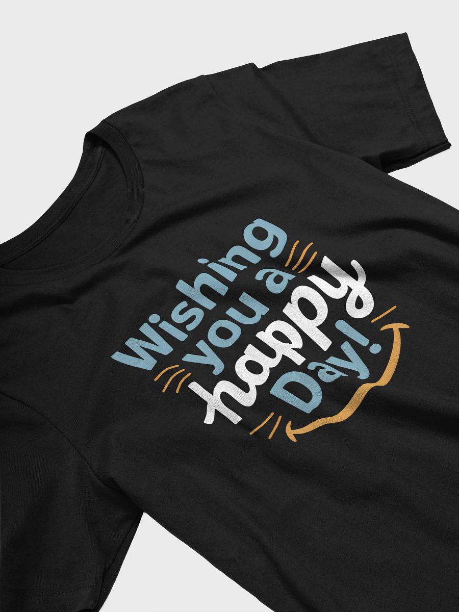 Wishing You a Happy Day T-Shirt | Positive Vibes Tee product image (26)
