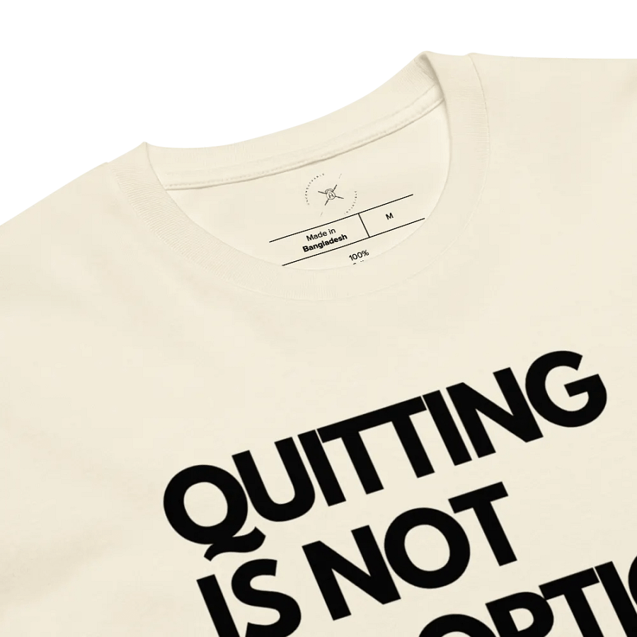 No Quitting - Invisible Elegance Unisex T-Shirt product image (7)