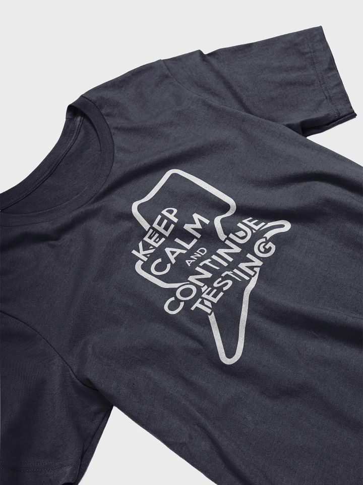 Keep Calm & Continue Testing Premium T-Shirt product image (1)