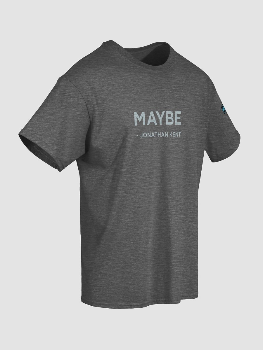 MAYBE - JONATHAN KENT MoS Quote Tee product image (16)