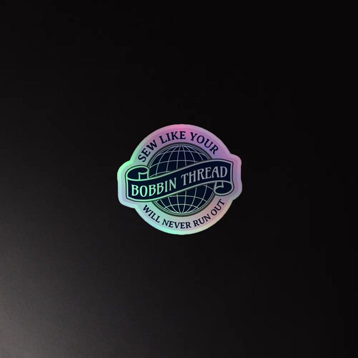 Sew Like Your Bobbin Thread Will Never Run Out Holographic Sticker product image (2)