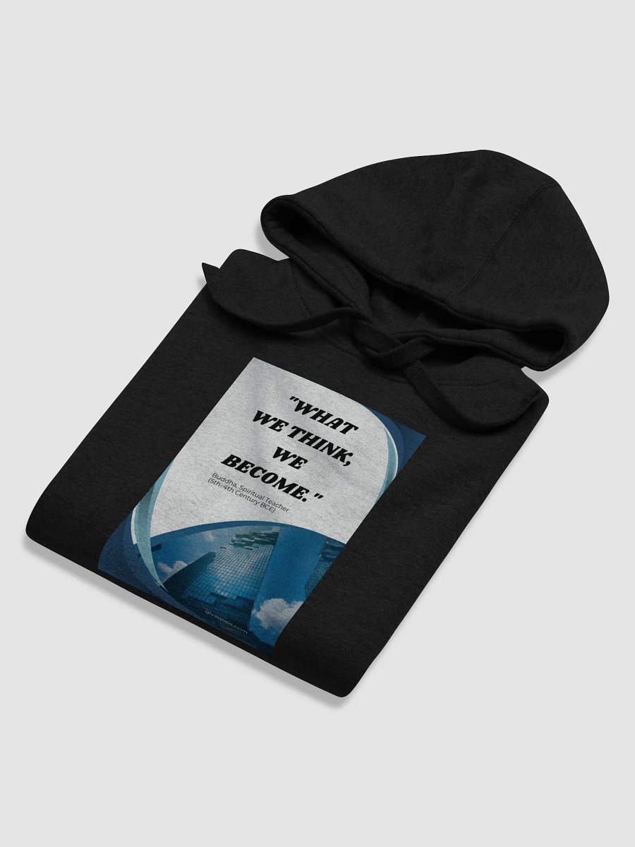 "What we think, we become."HOODIE product image (6)