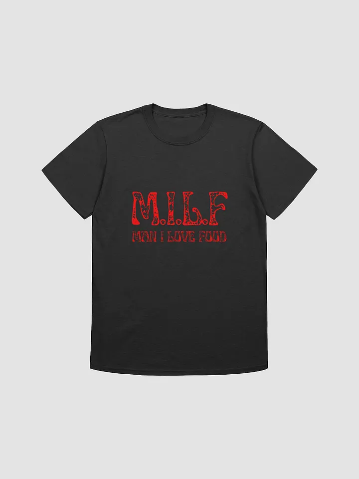 M.I.L.F. - Man I Love Food Unisex T-Shirt product image (1)