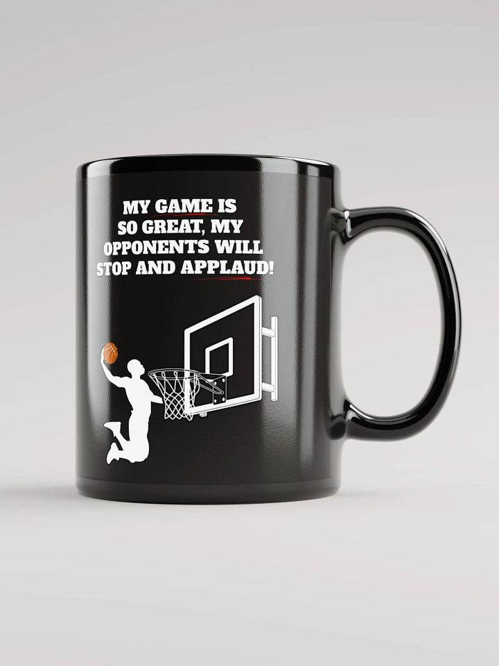 My Game Is So Great, My Opponents Will Stop And Applaud! Men's Black Mug product image (1)