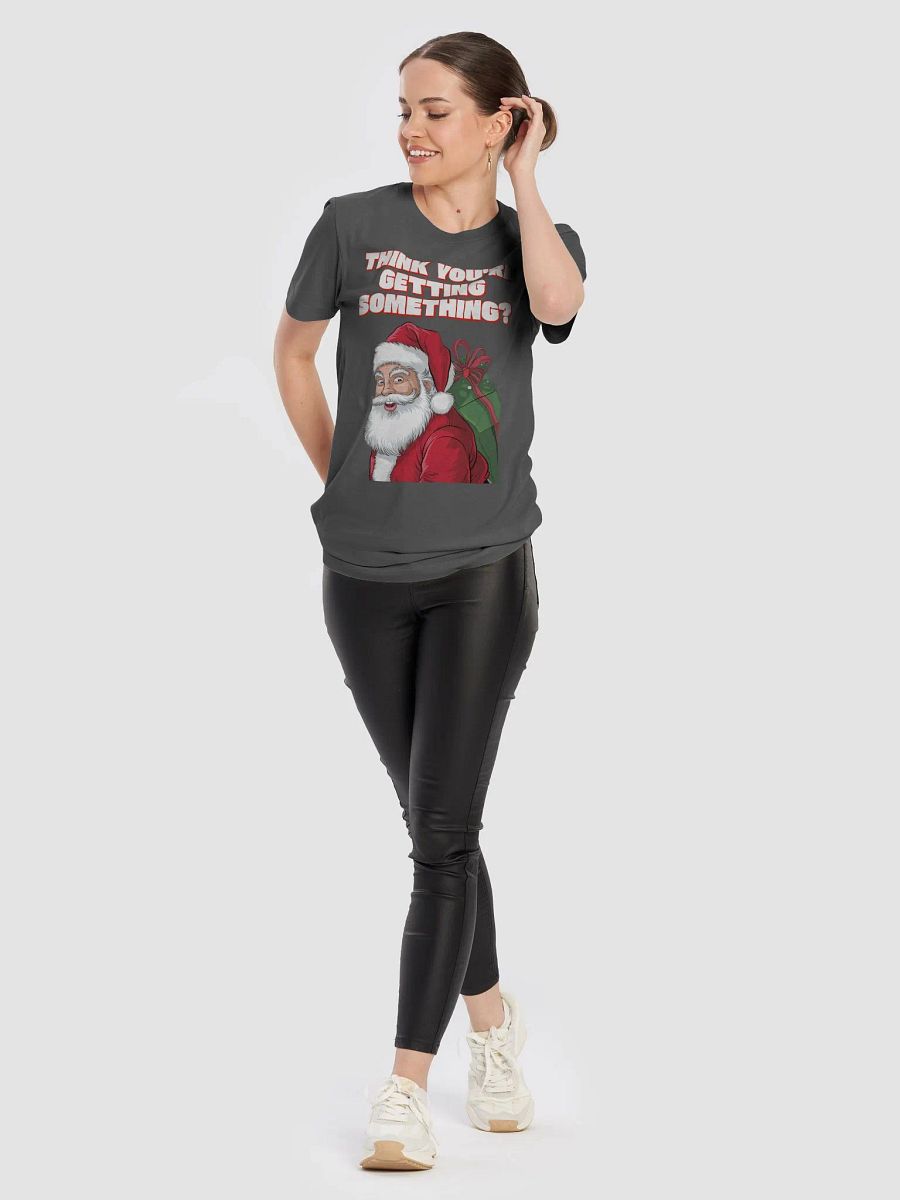 Think You're Getting Something? Mischievous Santa Claus T-shirt product image (55)