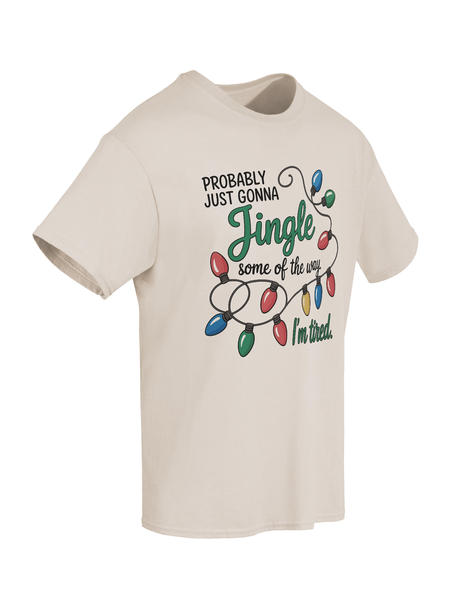"Jingle Some of the Way" Funny Tired Christmas T-Shirt product image (2)