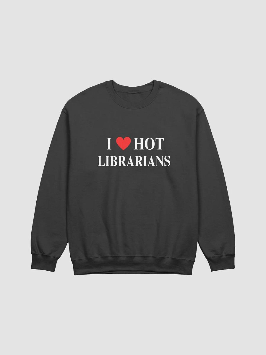 I HEART HOT LIBRARIANS CREWNECK product image (1)