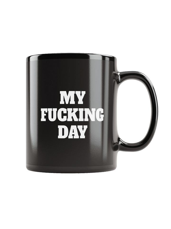 Repulsive “My Fucking Day” Coffee Mug product image (1)