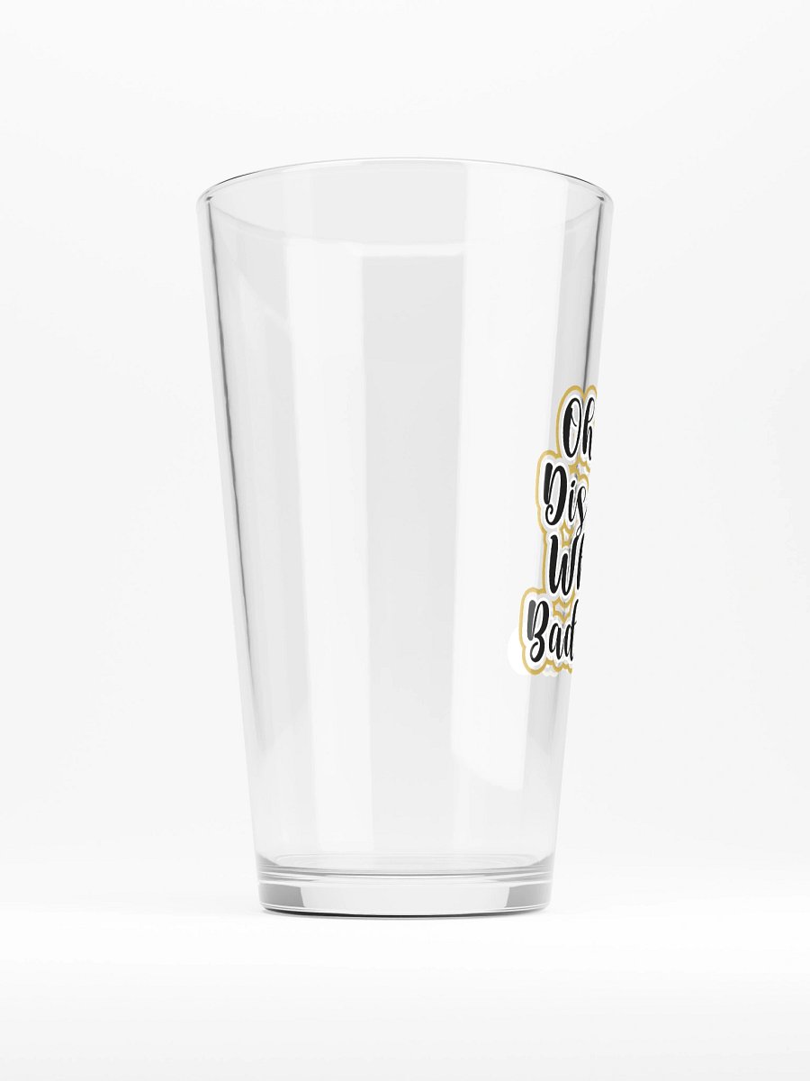 Oh No! Disaster! What a Bad Idea! Pint Glass product image (2)