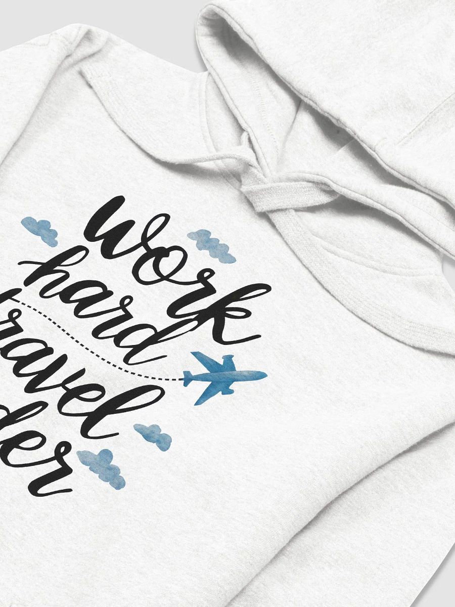 Work Hard Travel Harder Unisex Hoodie product image (3)