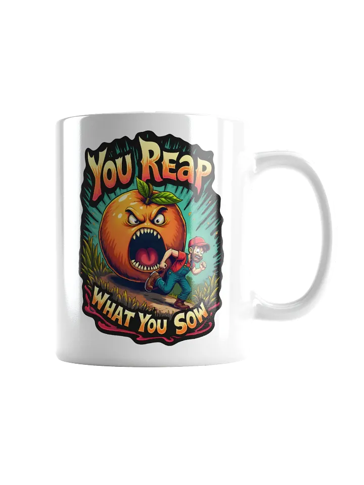You Reap What You Sow Mug product image (2)