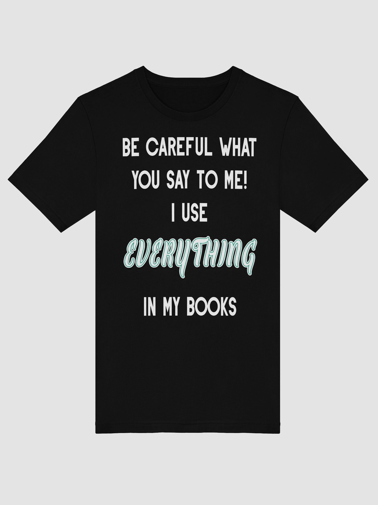 I use EVERYTHING in my books! ~ Supersoft T-shirt ~ Base Colour Collection 1 product image (49)