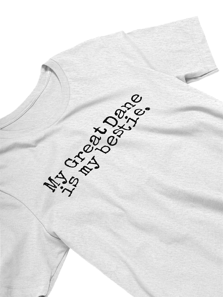 My Great Dane Is My Bestie Funny T-Shirt product image (2)