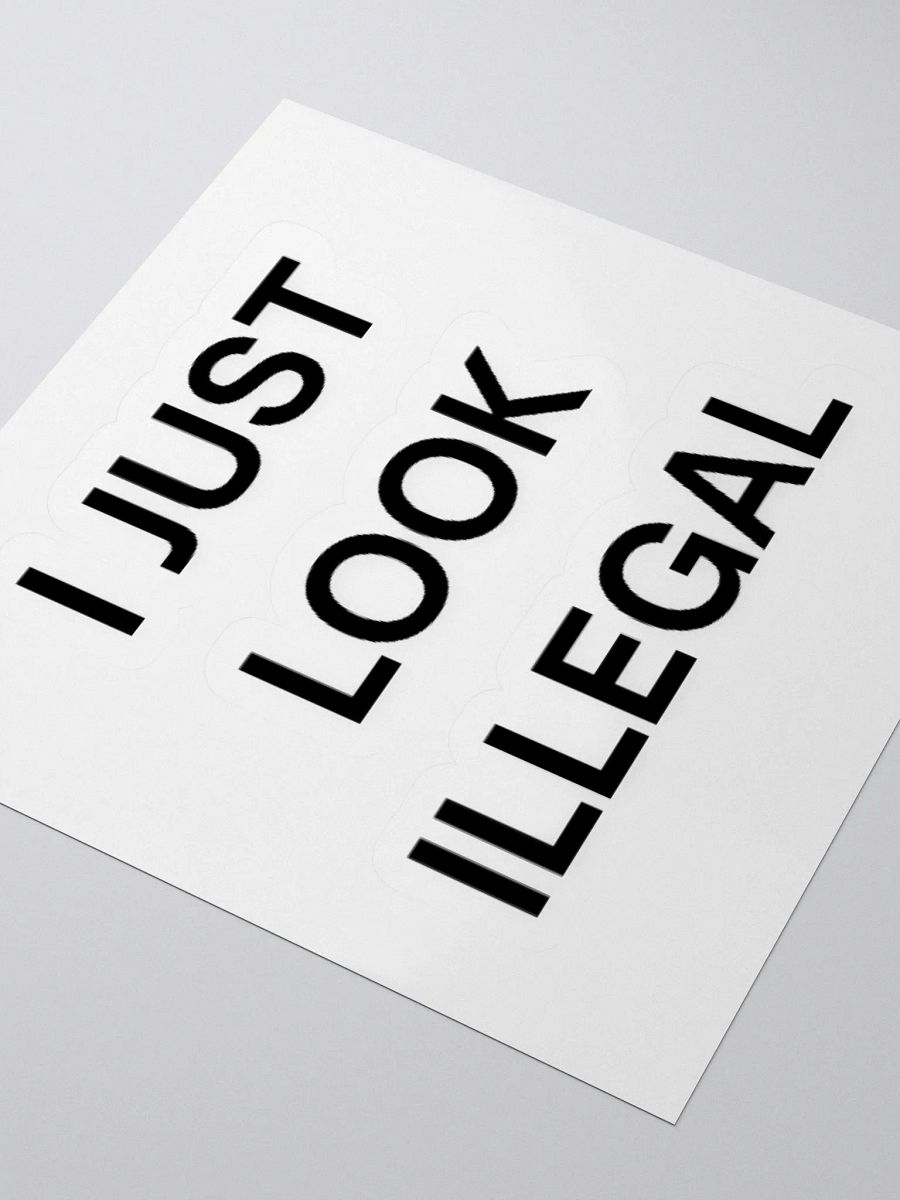 I Just Look Illegal Sticker product image (9)