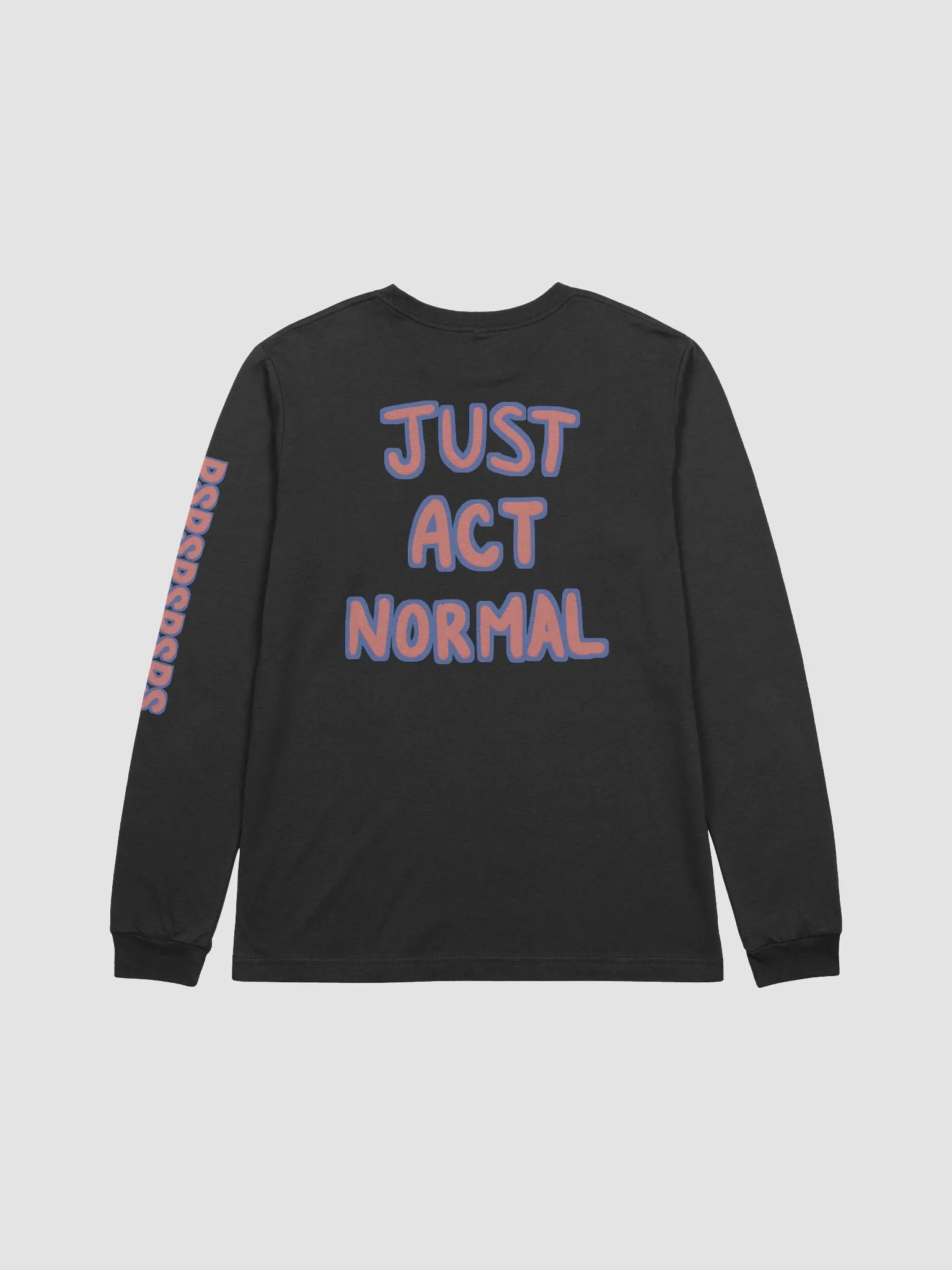 Just Act Normal Panfi Long Sleeve product image (2)