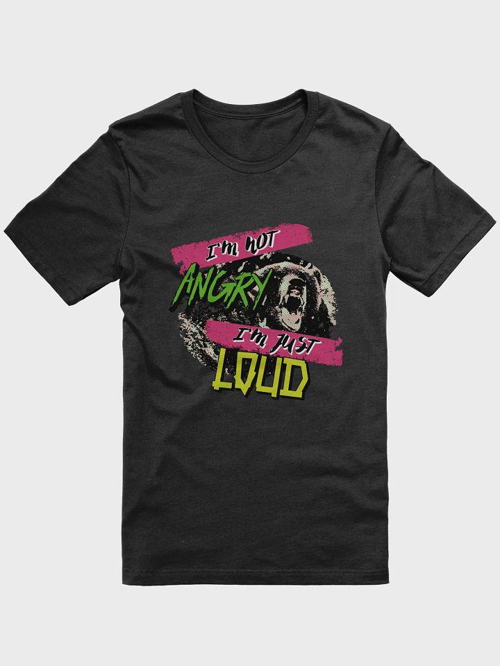 I'm Not Angry - I'm Just Loud! - Dark product image (1)