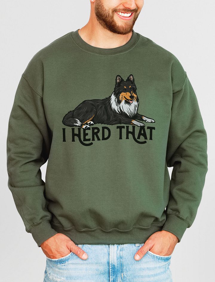 I Herd That Sweatshirt of a Shetland Sheepdog (Tricolor) | Funny T-Shirt for Sheltie Paw-rents product image (1)