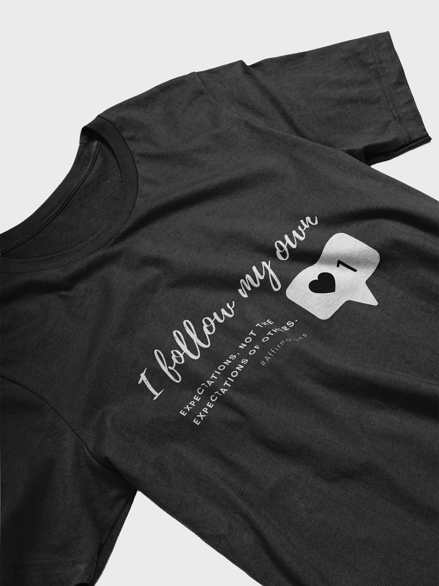 I follow my own Unisex Super soft T-Shirt product image (12)