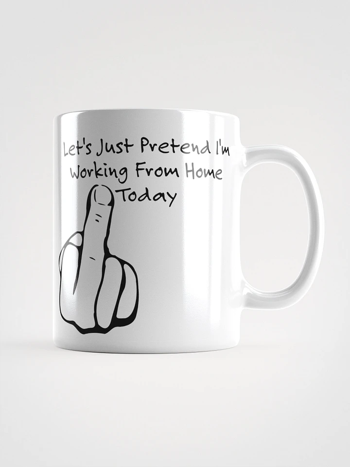 Let's Just Pretend I'm Working From Home Today product image (1)