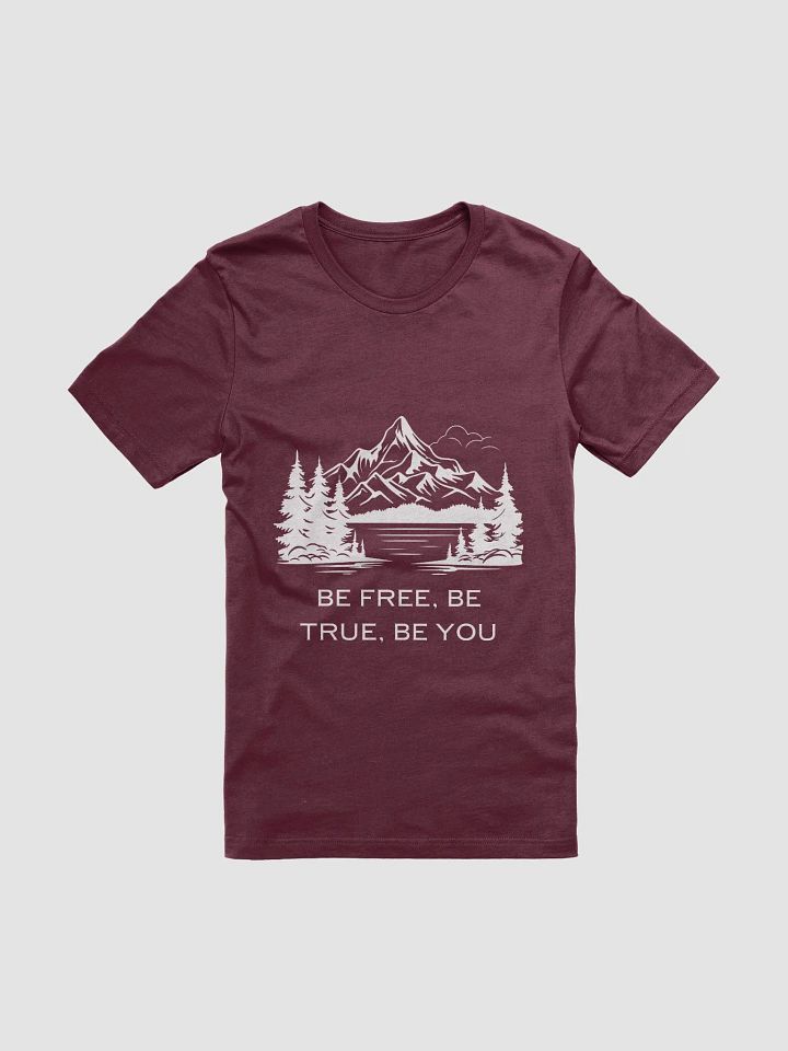 Be Free Be True Be You T-Shirt product image (1)