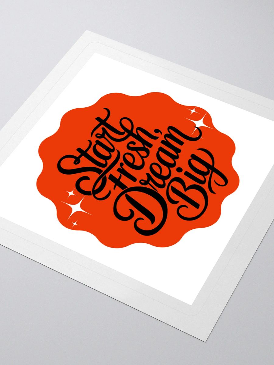 Start Fresh, Dream Big – New Beginnings 3x3 Sticker product image (3)