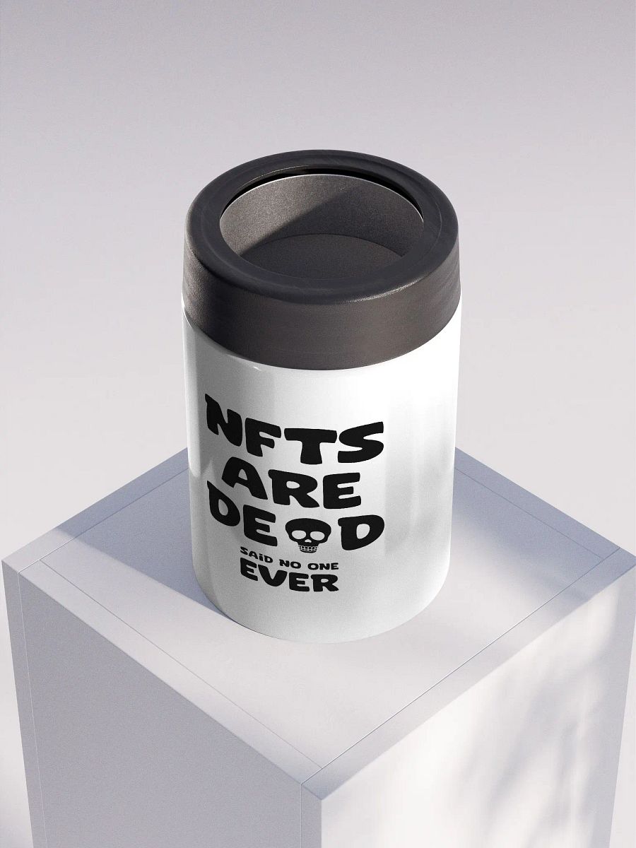 NFTS ARE DEAD SAID NO ONE EVER STAINLESS STEEL KOOZIE product image (5)