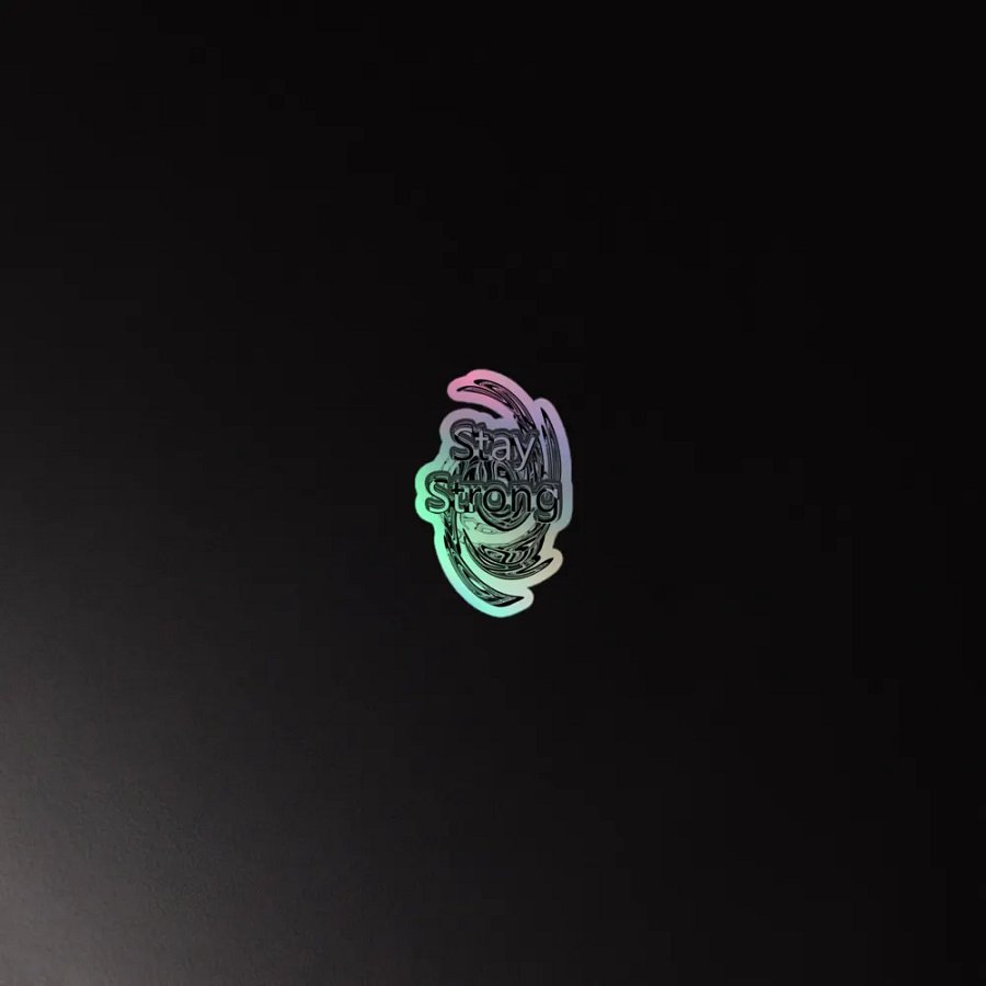 Stay Strong - Kiss-Cut Holographic Sticker product image (2)