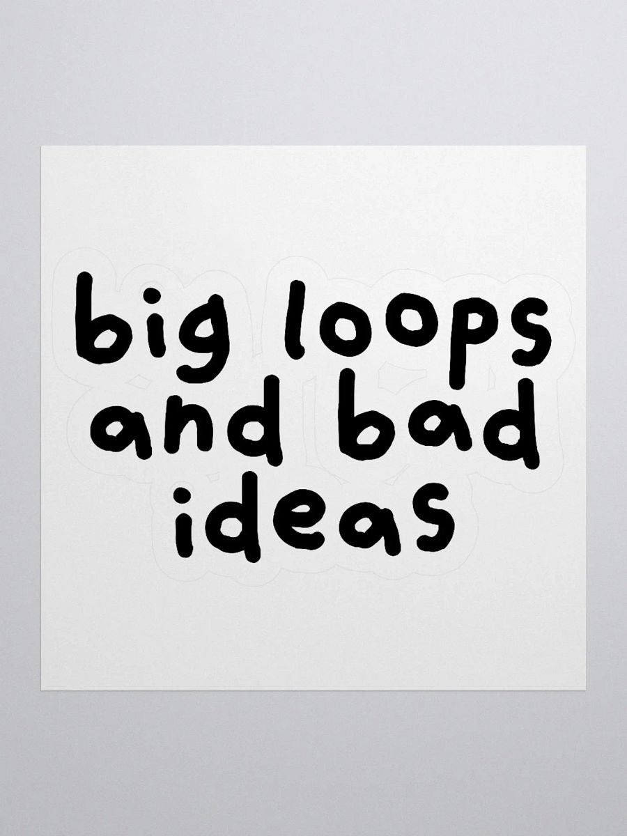 Big Loops and Bad Ideas Sticker product image (1)
