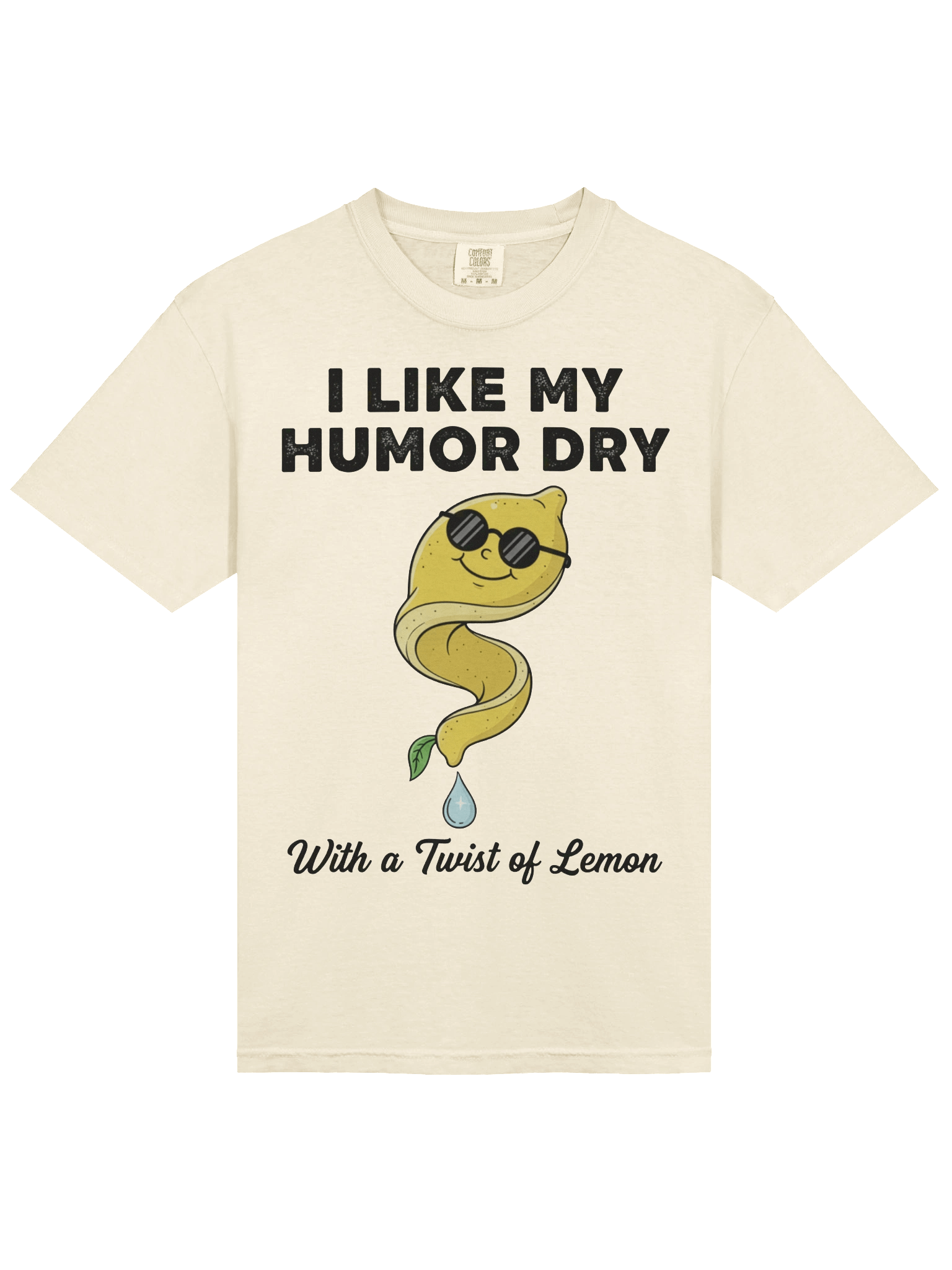 “I Like My Humor Dry – With a Twist of Lemon” – Graphic Tee product image (33)