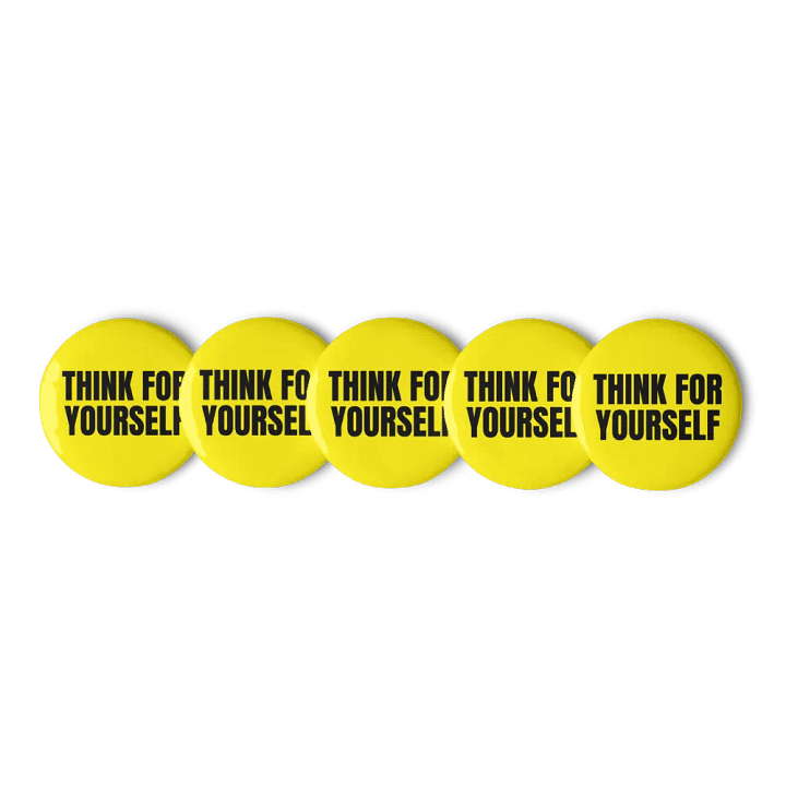 Think For Yourself - 5 Buttons product image (1)