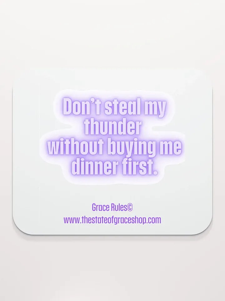 FUNNY DESK MATS 4 U “Don’t steal my thunder without buying me dinner first.” product image (2)