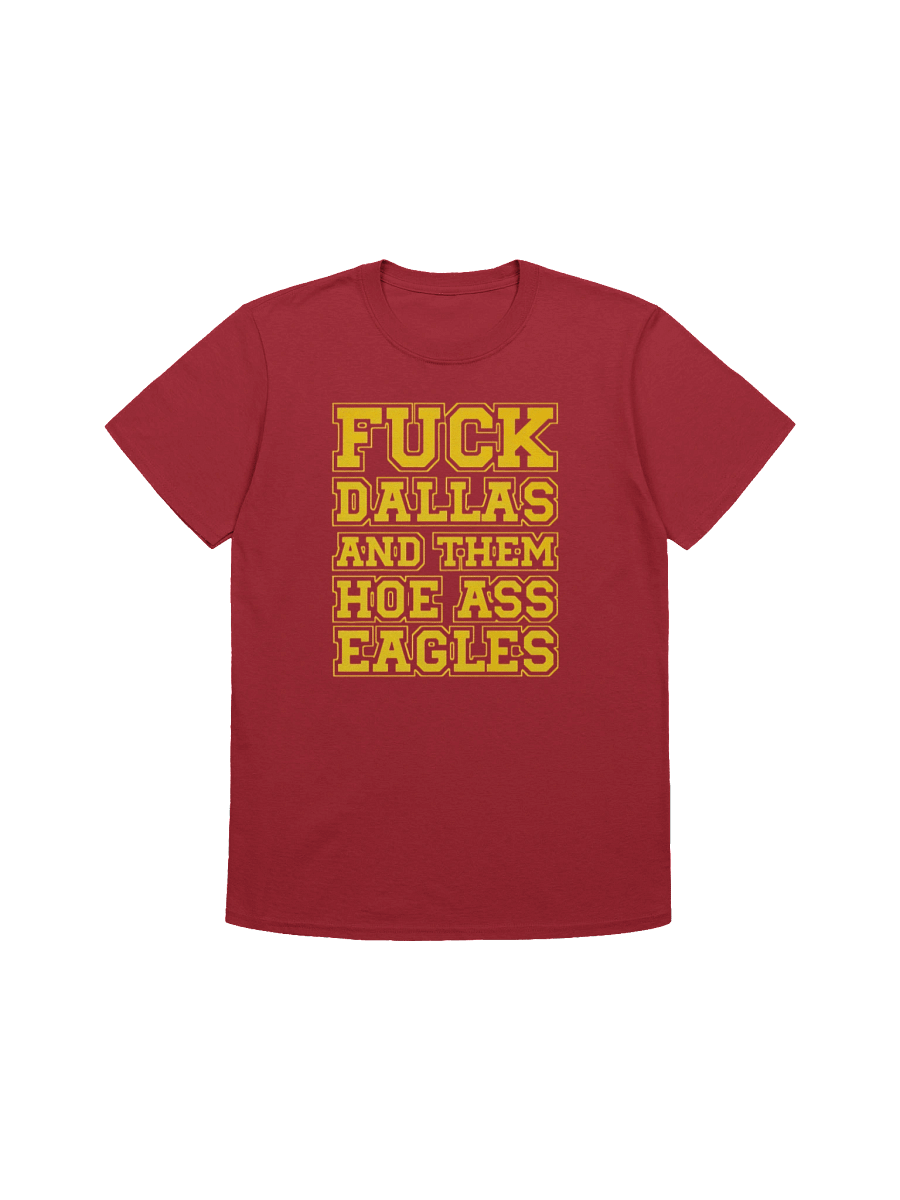 Fuck Dallas And Them Hoe Ass Eagles Shirt product image (1)