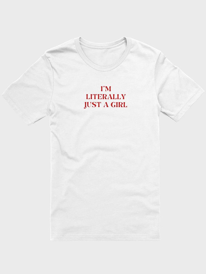 T-Shirt – I’M LITERALLY JUST A GIRL product image (2)