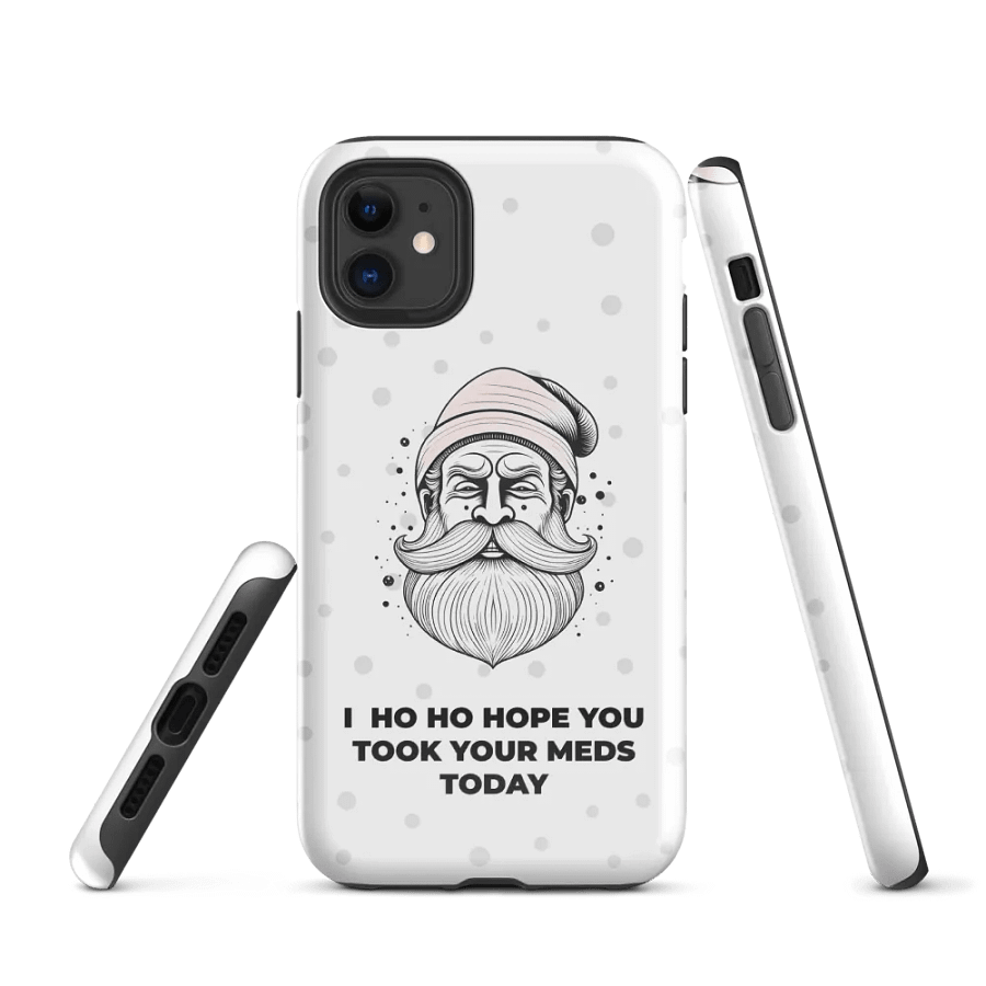 Ho Ho Hope You Took Your Meds Today iPhone Tough Case product image (1)