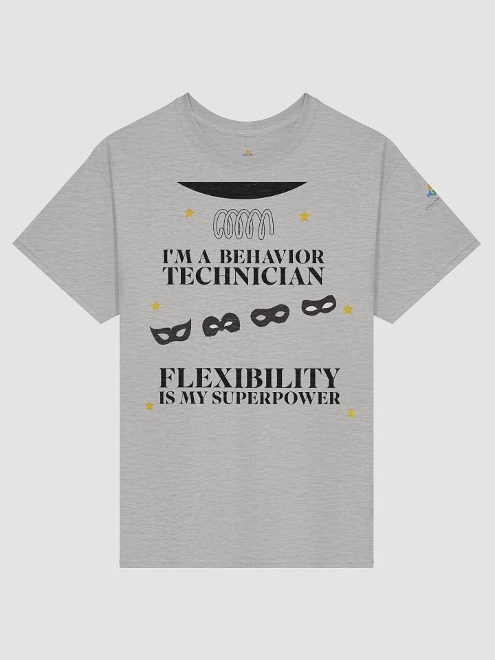 I am a Behavior Technician. Flexibility is My Superpower T-Shirt product image (1)