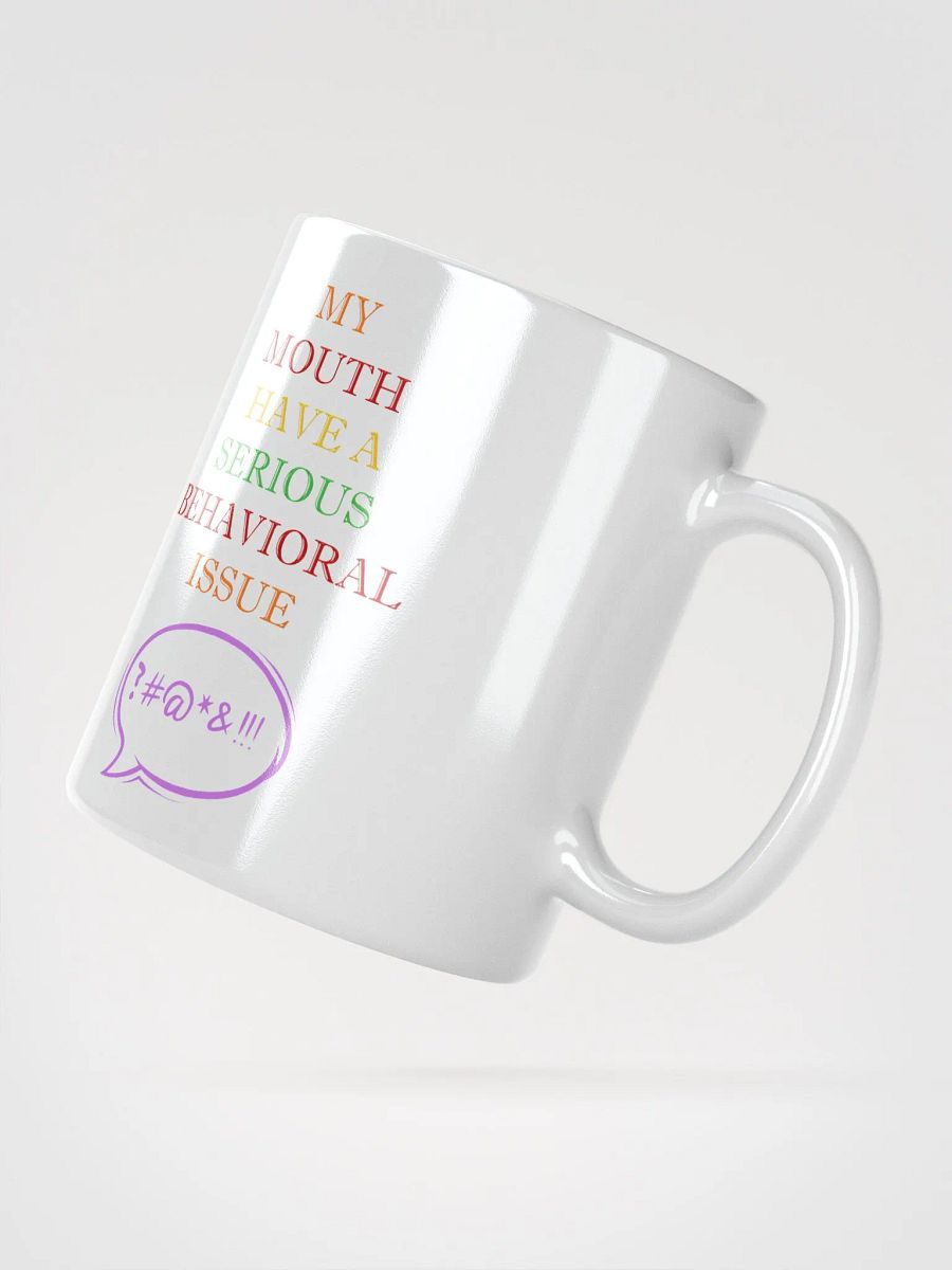 My Mouth Have A Serious Behavioral Issue White Mug product image (4)