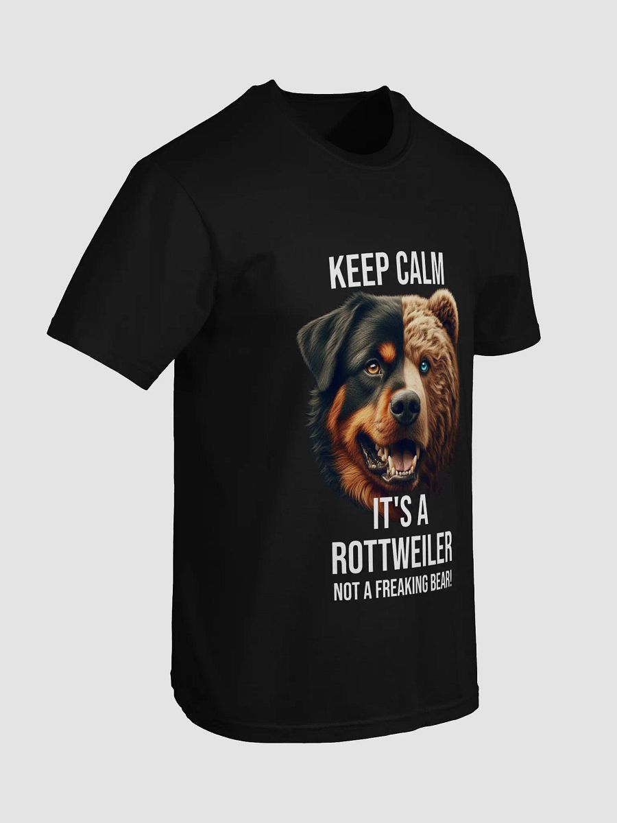 Keep Calm It's a Rottweiler, not a freaking Bear product image (2)