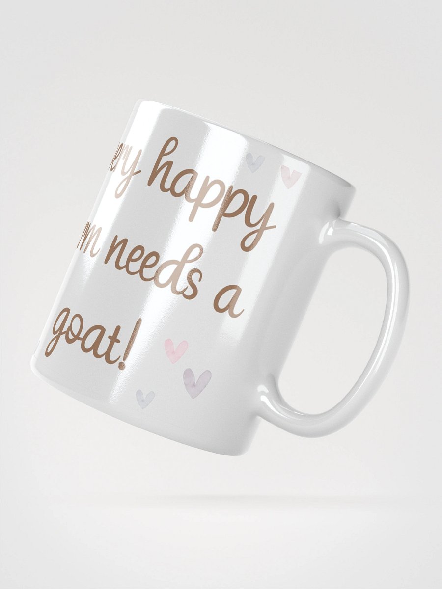 Every Farm Needs A Goat White Glossy Mug product image (3)