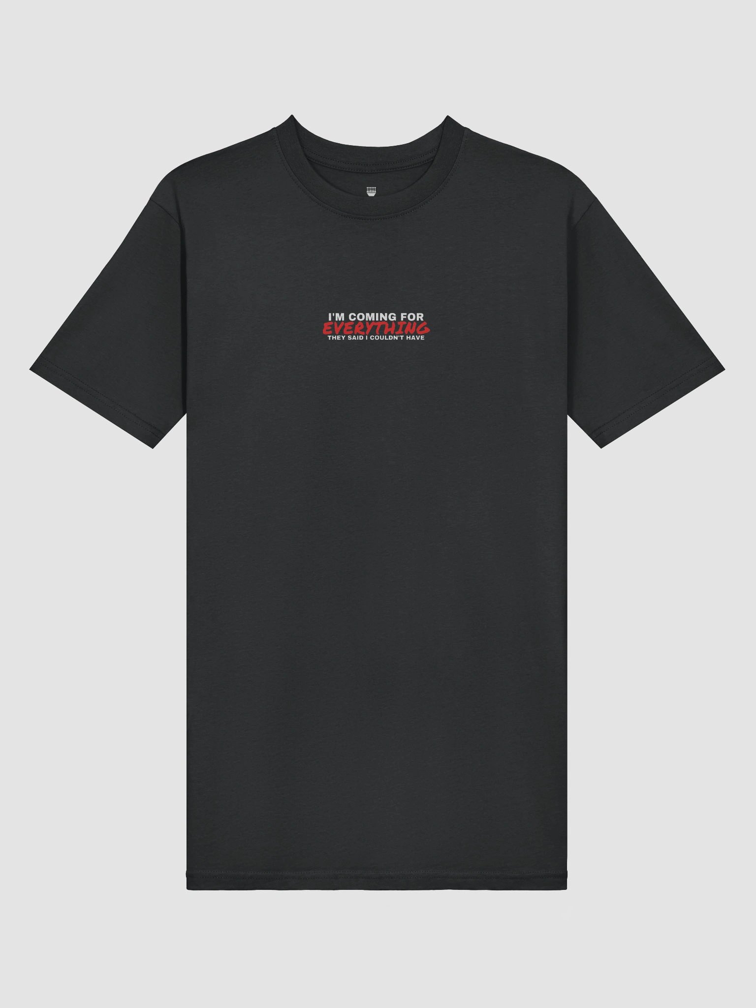 I'm coming for everything they said I couldn't have Oversized T-shirt product image (3)