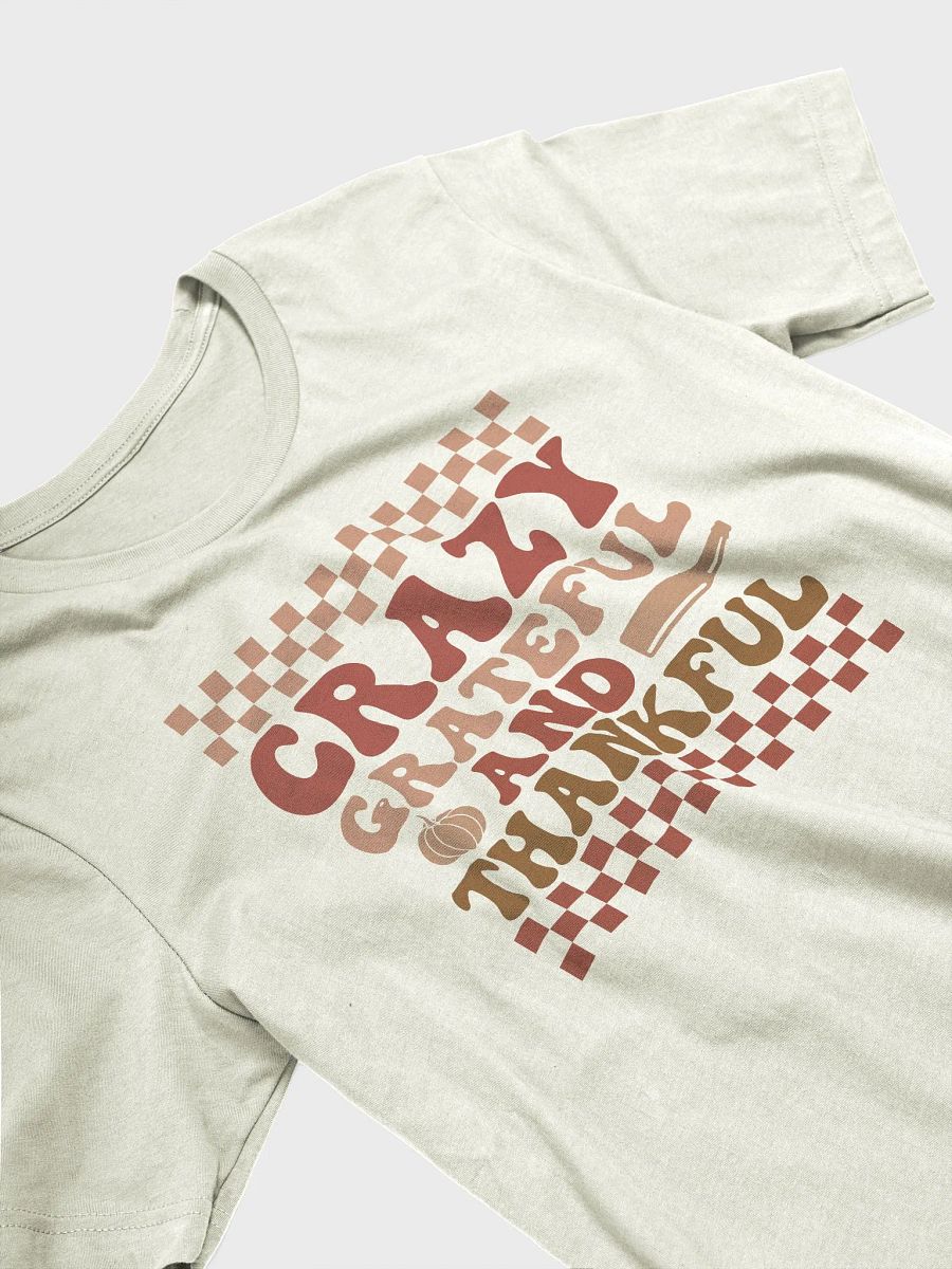 Crazy Grateful Thankful T-shirt product image (3)