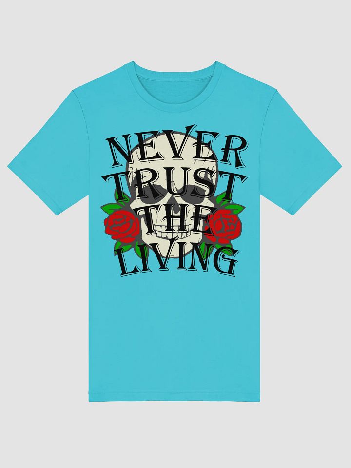 Never Trust T-Shirt product image (26)