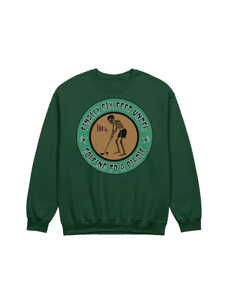 Finally Six Feet Under Golfing To A Birdie Crewneck Sweatshirt product image (7)