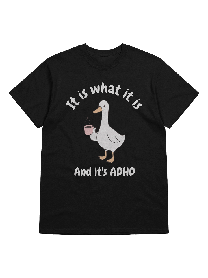 It Is What It Is And It's ADHD T-Shirt - Dark Color product image (1)