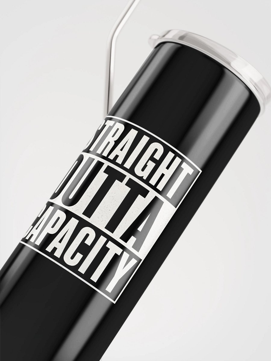 Straight Outta Capacity Tumbler product image (4)