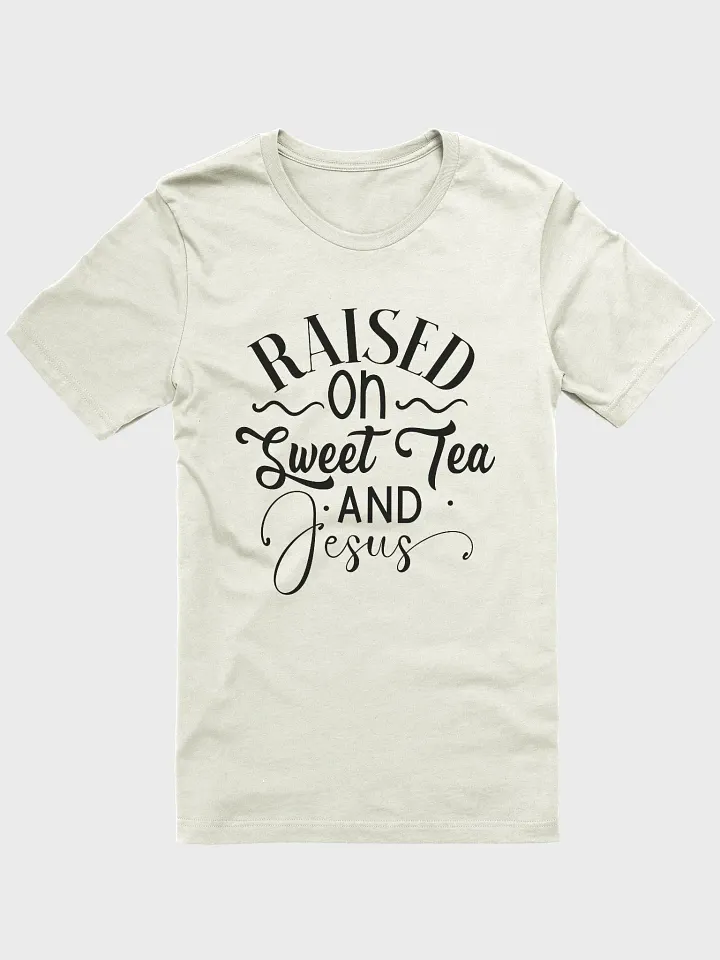 Raised on sweet tea and Jesus | Christian| Faith | Inspirational product image (3)
