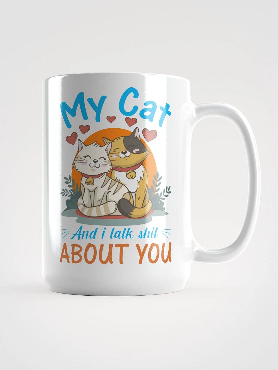 My cat and i talk about you product image (1)