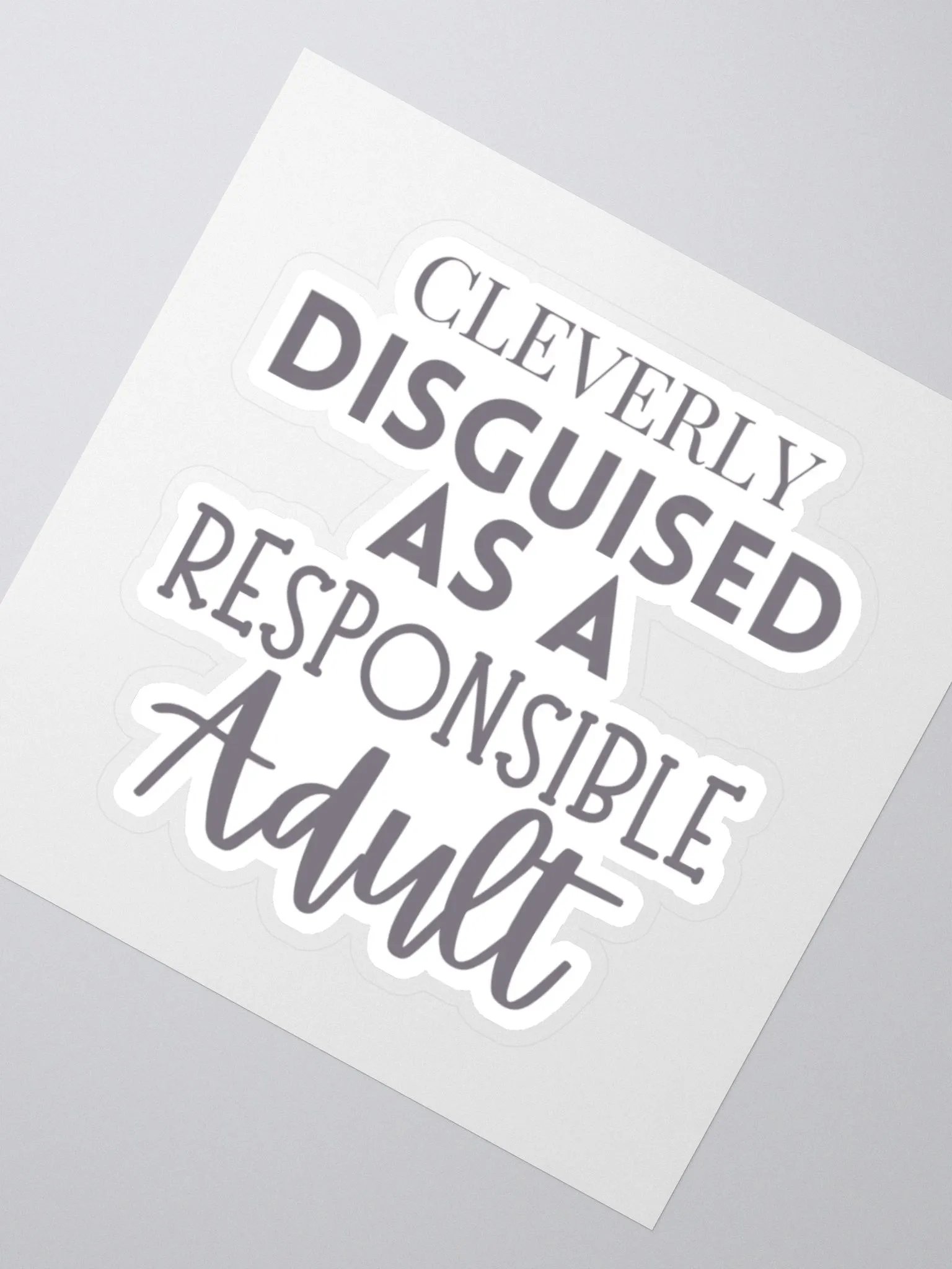 Cleverly Disguised as a Responsible Adult Sticker product image (3)