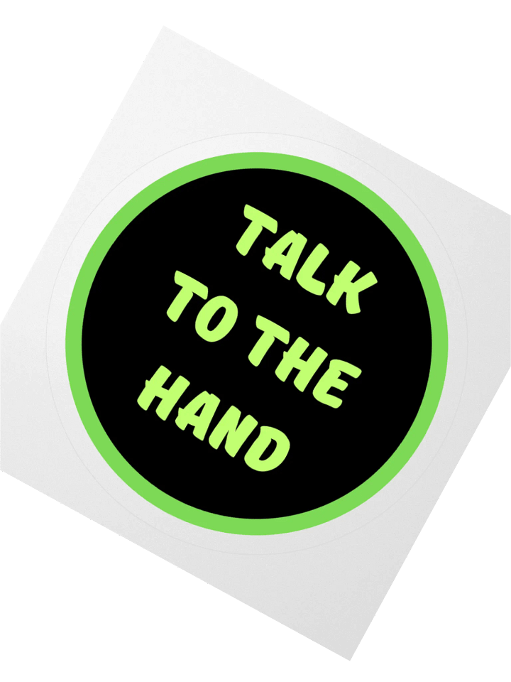 Bold 'TALK TO THE HAND' Kiss Cut Sticker - green product image (4)