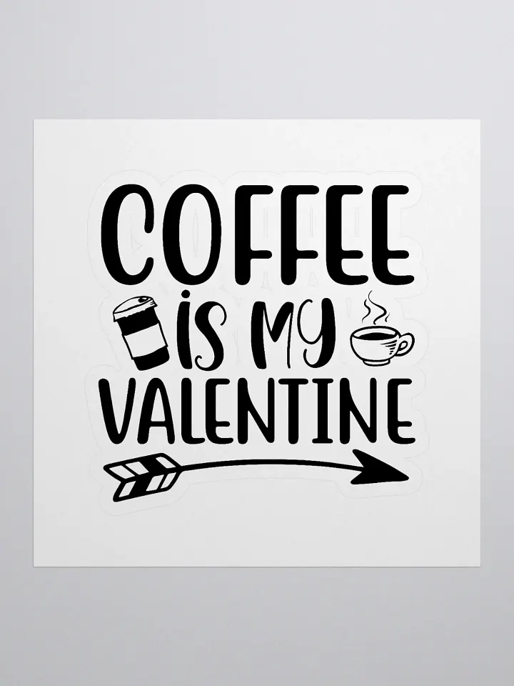 Coffee is My Valentine. product image (1)